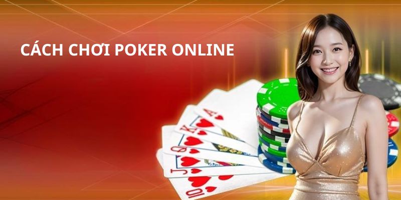Cách chơi Poker online cược liên hoàn